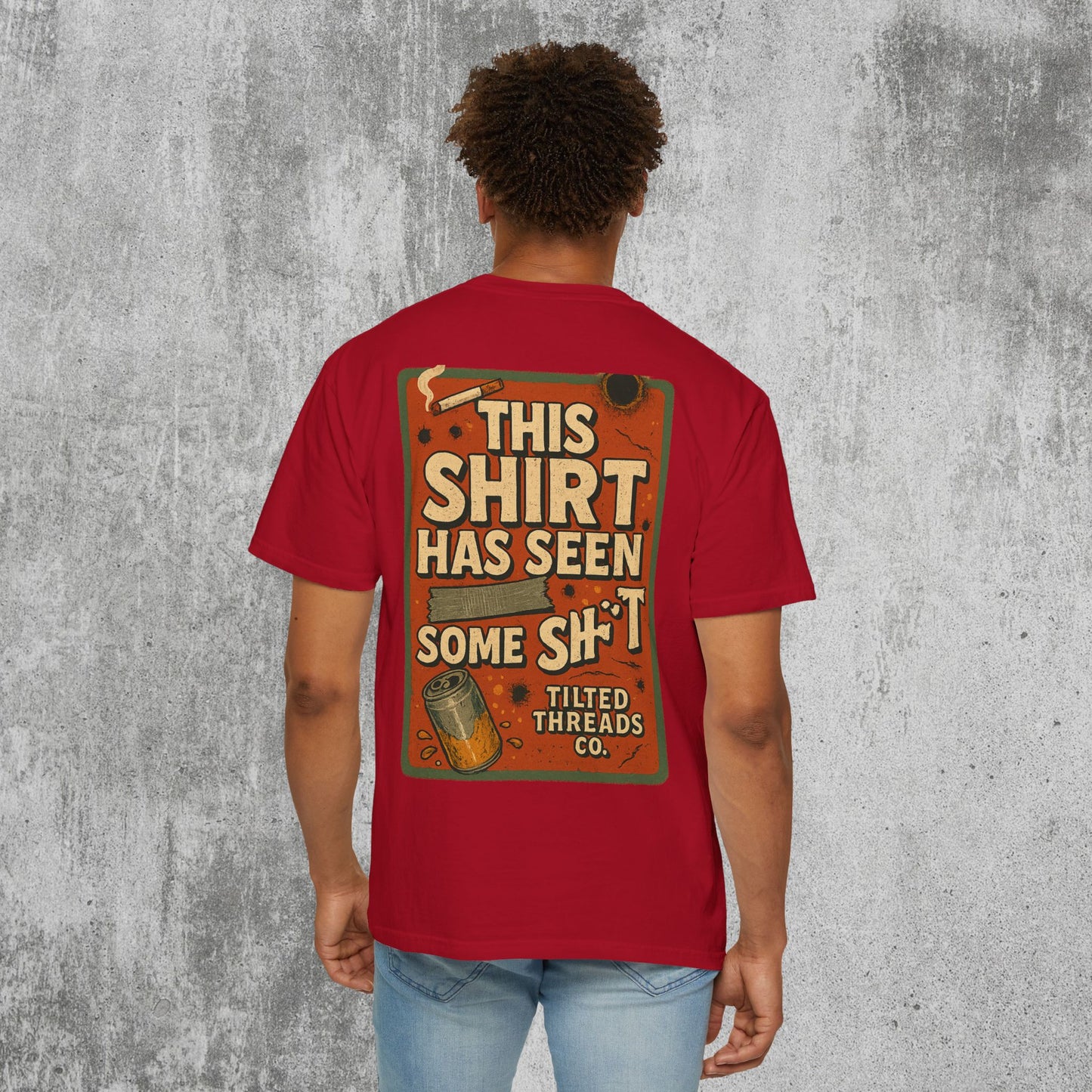 This Shirt Has Seen Some Shit Tee