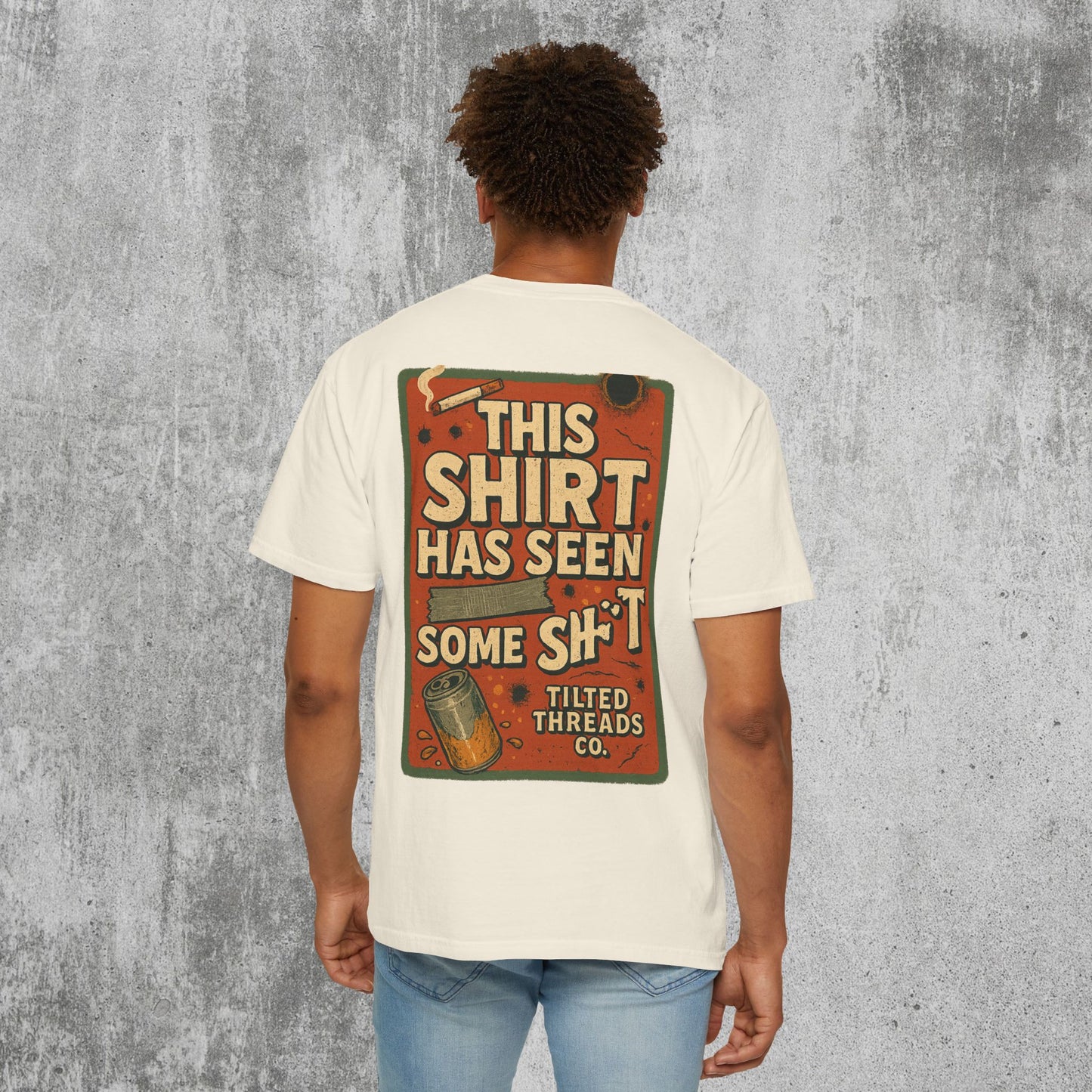 This Shirt Has Seen Some Shit Tee