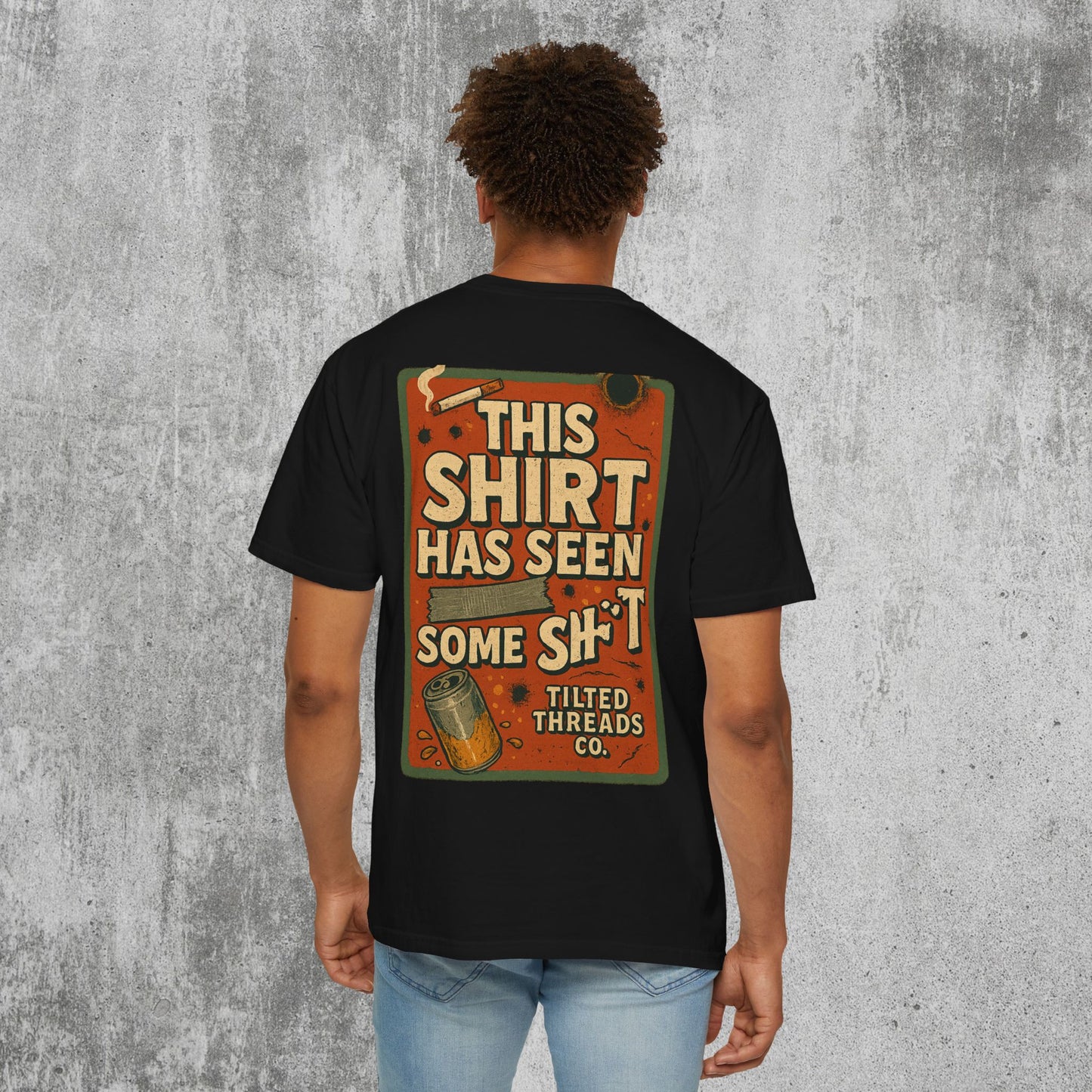 This Shirt Has Seen Some Shit Tee