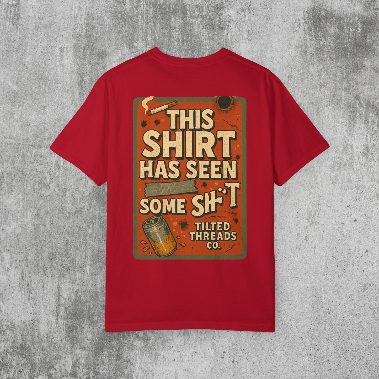 This Shirt Has Seen Some Shit Tee