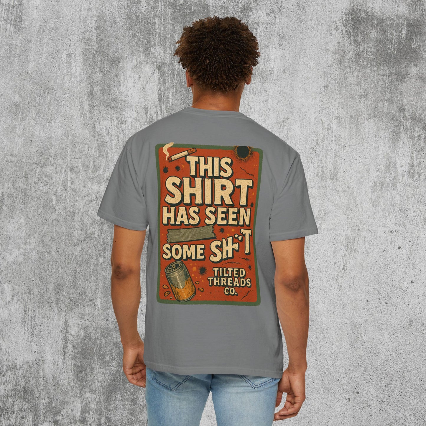This Shirt Has Seen Some Shit Tee