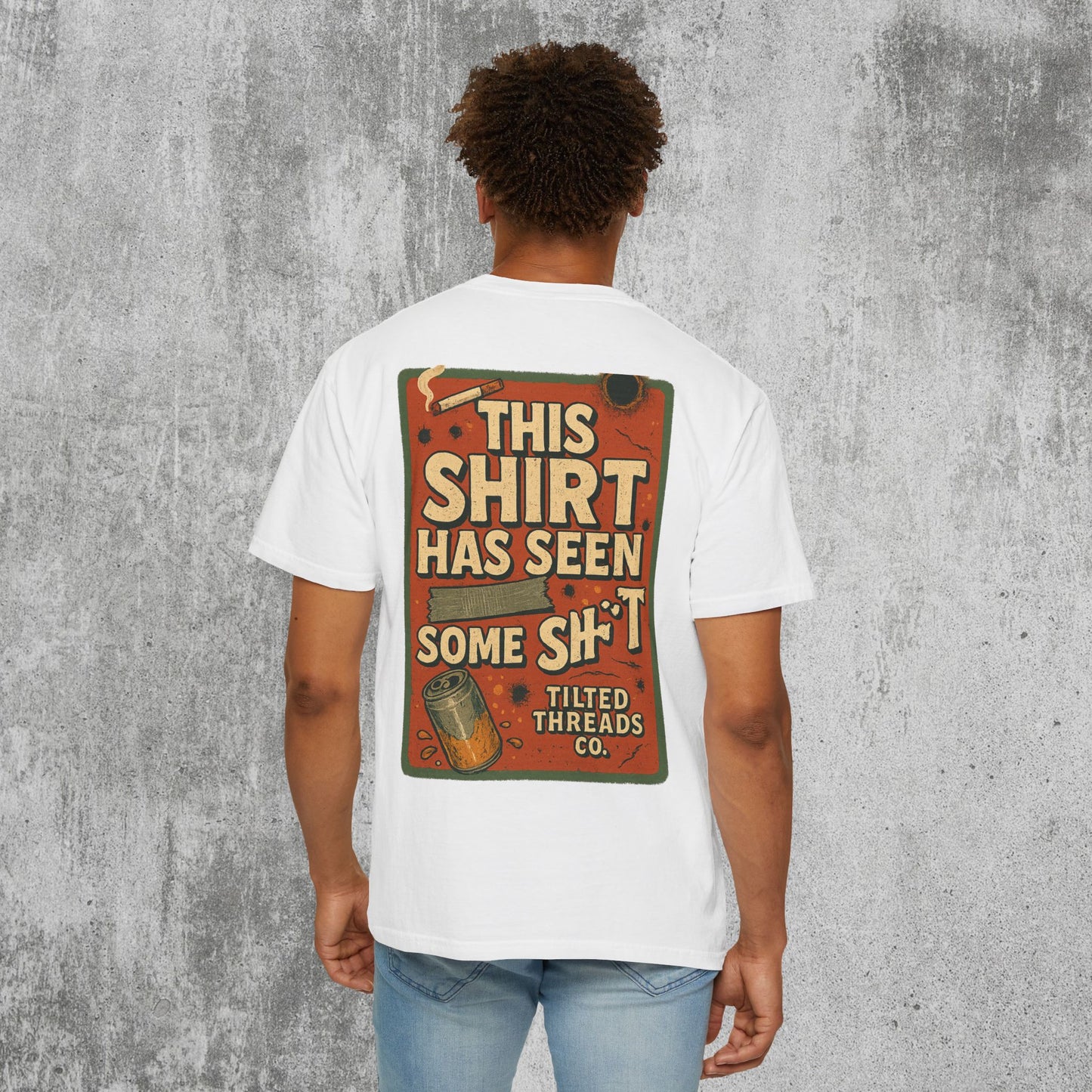 This Shirt Has Seen Some Shit Tee