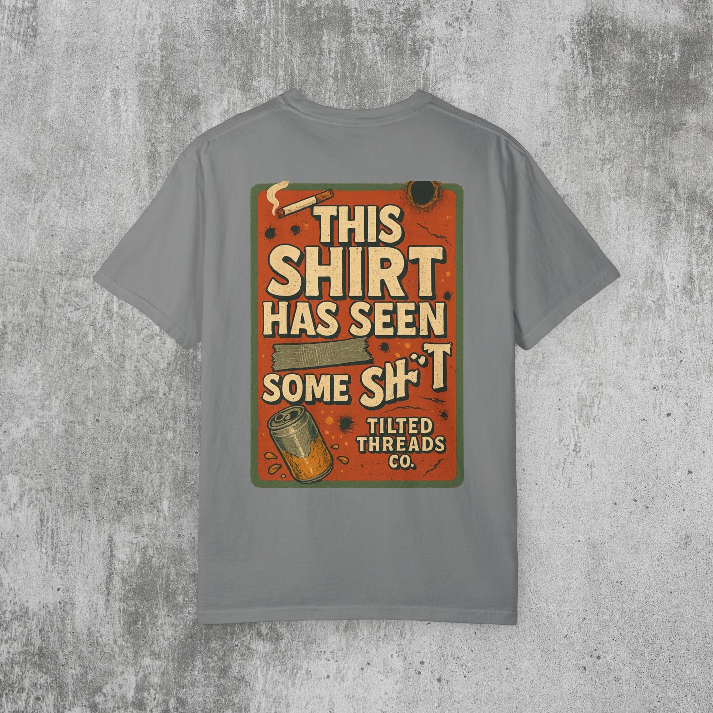This Shirt Has Seen Some Shit Tee