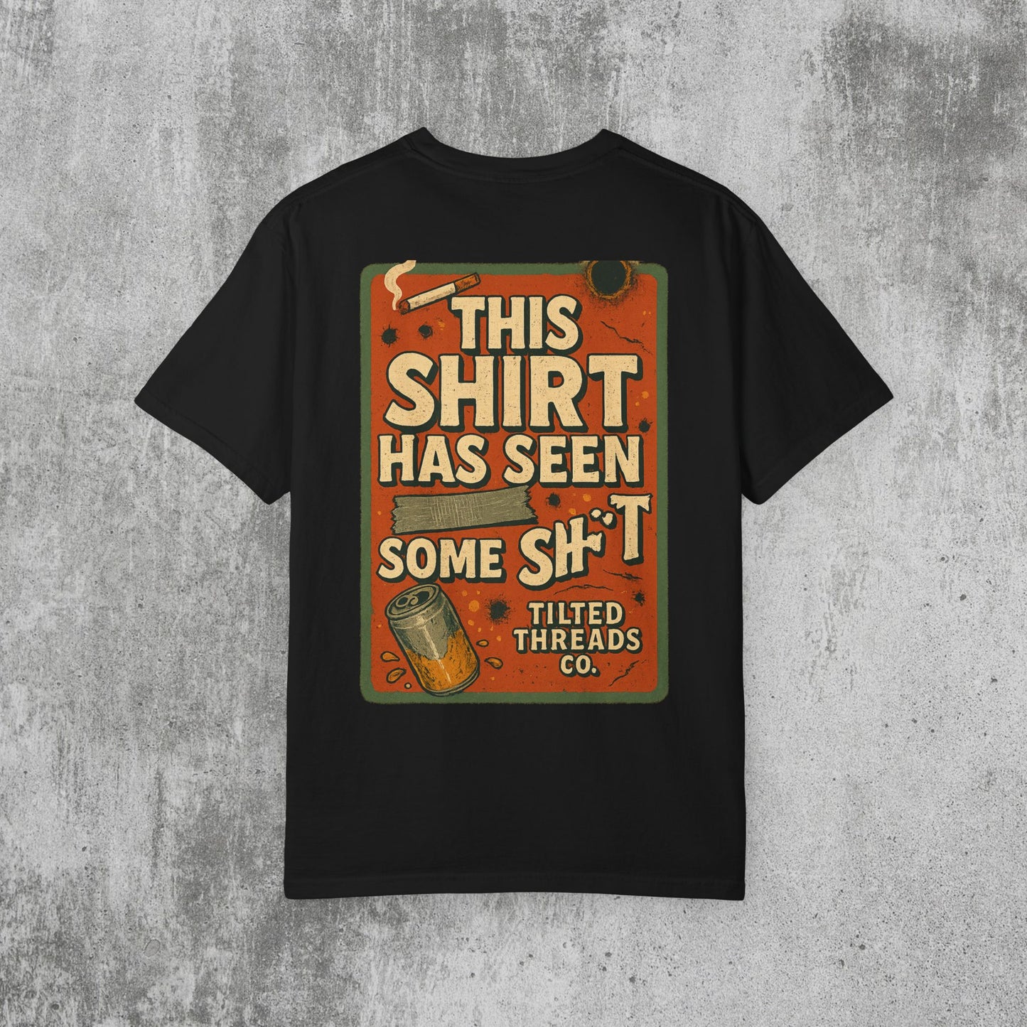 This Shirt Has Seen Some Shit Tee
